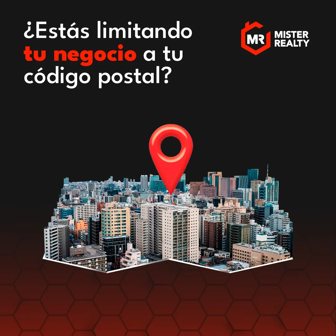 Post de Mister Realty: ¿Estás limitando tu negocio a tu código postal?