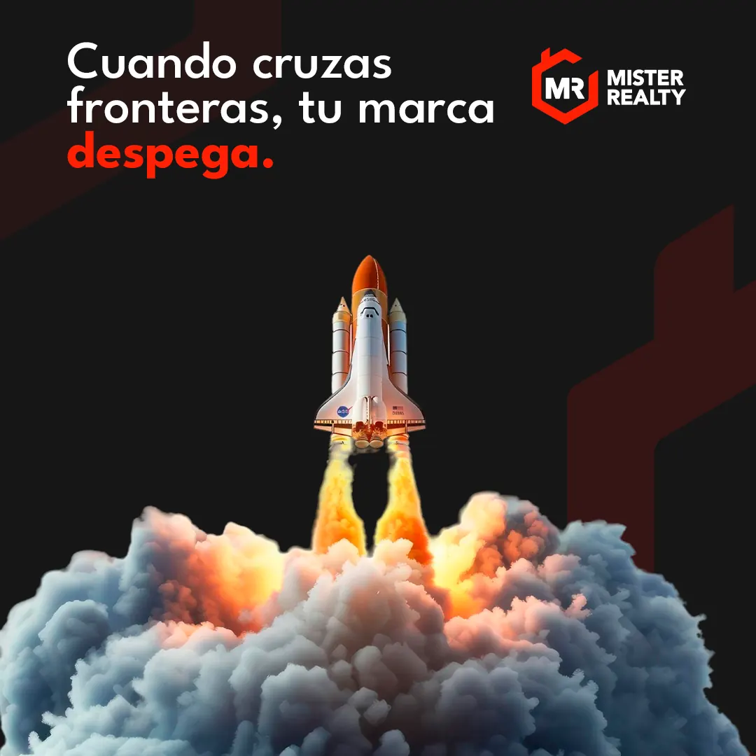 Post de Mister Realty: Cuando cruzas fronteras, tu marca despega
